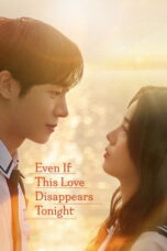 Nonton Movie Even If This Love Disappears Tonight (2025) Subtitle Indonesia Nonton Movie Even If This Love Disappears Tonight (2025) Subtitle Indonesia